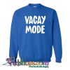 Vacay Mode Sweatshirt NT