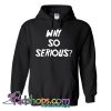 Why So Serious Hoodie NT