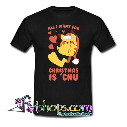 ALL I WANT FOR CHRISTMAS IS ‘CHU Trending T-SHIRT NT