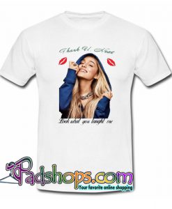 Ariana Grande Look What You Taught Me Trending T-Shirt NT