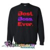 BEST BOSS EVER Sweatshirt NT