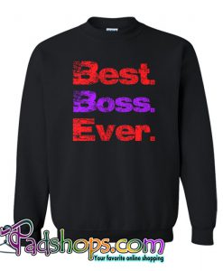 BEST BOSS EVER Sweatshirt NT