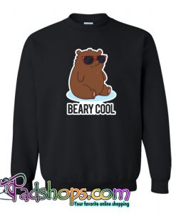 Beary Cool Cute Bear Pun Sweatshirt NT