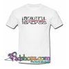 Beautiful Badass Reversed Trending T-Shirt NT
