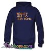 Beauty Has No Skin Tone Hoodie NT