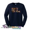 Beauty Has No Skin Tone Sweatshirt NT