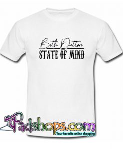 Beth Dutton State Of Mind T-Shirt NT