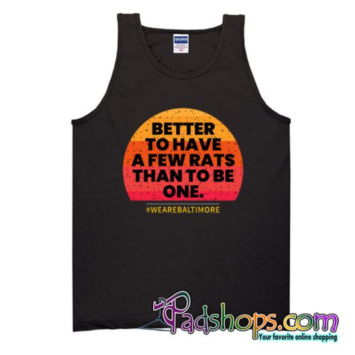 Better to Have a Few Rats Than to be One Tank Top NT