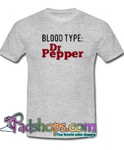 Blood Type Dr Pepper Trending T Shirt NT