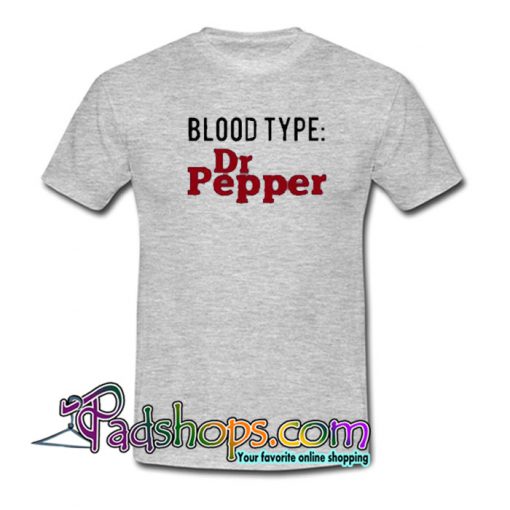 Blood Type Dr Pepper Trending T Shirt NT