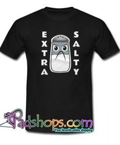 Extra Salty T-Shirt NT