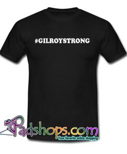 Gilroy Strong Hashtag T-Shirt NT