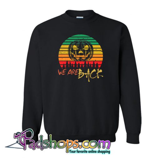 Halloween We Are Back New Vintage Sweatshirt NT