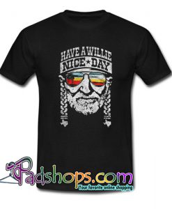 Have A Willie Nice Day T-Shirt NT