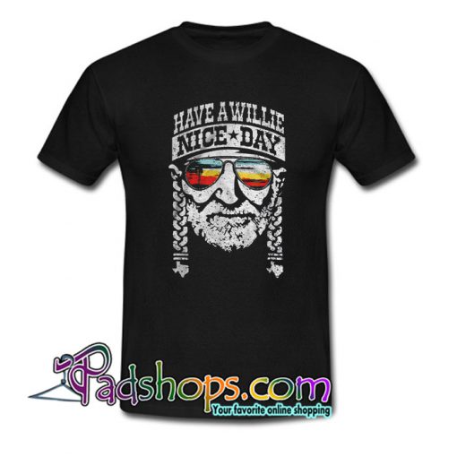 Have A Willie Nice Day T-Shirt NT