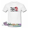 I Teach A Thing or Two T-Shirt NT