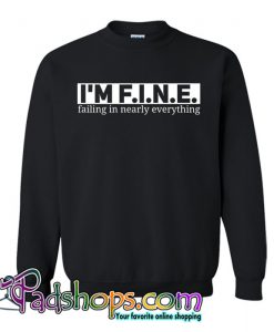 I'm F.I.N.E Sweatshirt NT