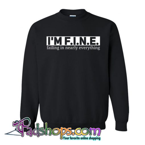 I'm F.I.N.E Sweatshirt NT