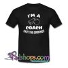 I’m a Coach What’s your superpower Trending T Shirt NT