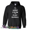 Keep calm and play Baseball Hoodie NT