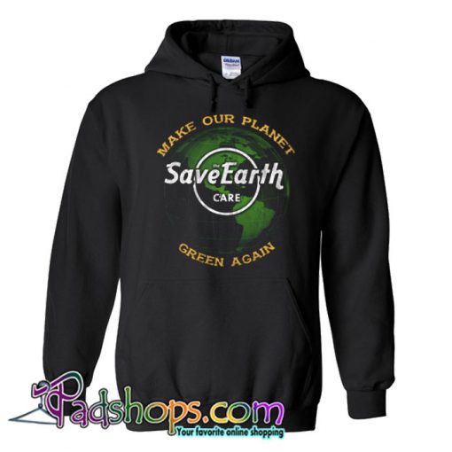 Make Our Planet Great Again Hoodie NT