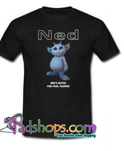 Ned’s Bayou Fine Pool Equipment T-Shirt NT