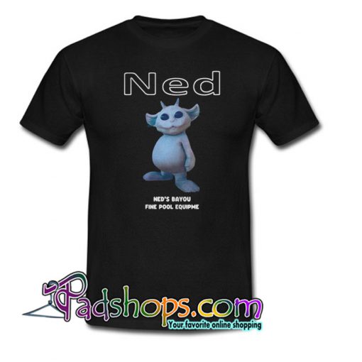 Ned’s Bayou Fine Pool Equipment T-Shirt NT