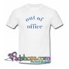 Out Of Office Trending T Shirt NT