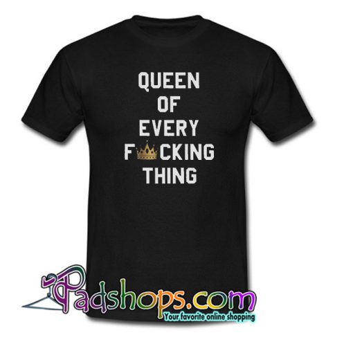 Queen Of Every Trending T Shirt NT