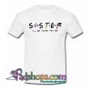 Sister I’ll Be There For You Trending T-Shirt NT