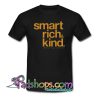 Smart Rich And Kind Trending T Shirt NT