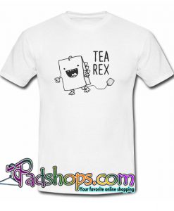 Tea Rex Tea Bag Trending T Shirt NT