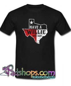 Texas Willie Nelson Have A Willie Nice Day T-Shirt NT