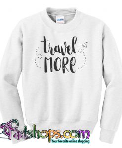 Travel more Sweatshirt NT