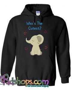 Who's The Cutest- Hoodie NT