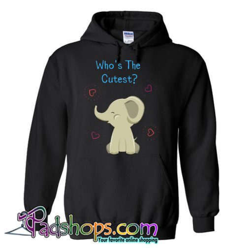 Who's The Cutest- Hoodie NT