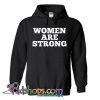 Women Are Strong Hoodie NT