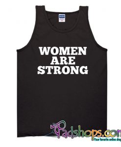 Women Are Strong Tank Top NT