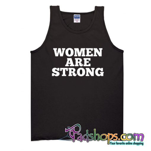 Women Are Strong Tank Top NT