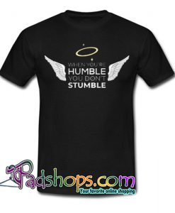 Be Humble T-Shirt NT