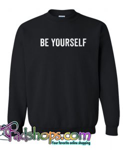 Be Yourself Sweatshirt NT