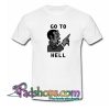 Go To Hell Trending T Shirt NT