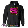 Good vibes only Hoodie NT