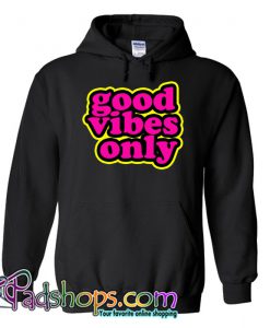 Good vibes only Hoodie NT