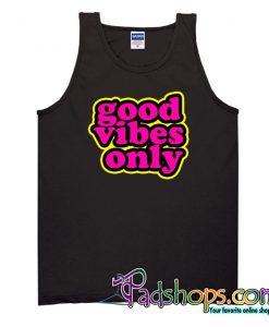 Good vibes only Tank Top NT
