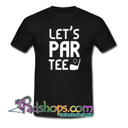 Let’s Par Trending T Shirt NT