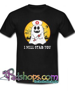 Nurse ghost I will stab you T-SHIRT NT