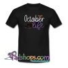 October Life Trending T Shirt NT