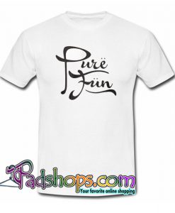 PURE FUN T-Shirt