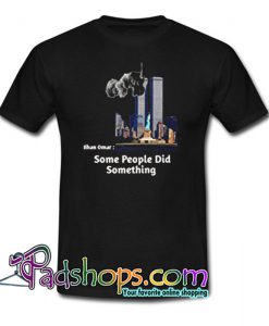 Some People Did Something T-Shirt 2 NT